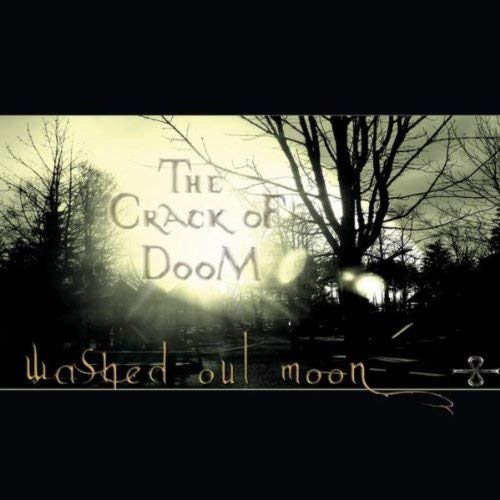 The Crack oF DooM - Washed out Moon
